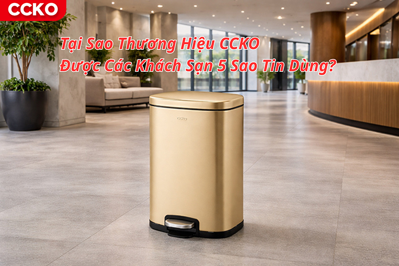 Tại sao thùng rác CCKO được các khách sạn 5 sao lựa chọn